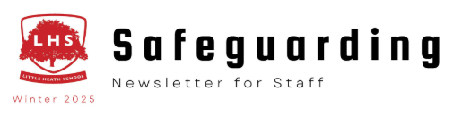 Safeguarding Newsletter - Winter 2025 Safeguarding Newsletter - Winter 2025